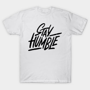 Stay Humble T-Shirt